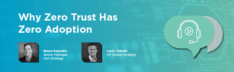 Why Zero Trust has zero adoption