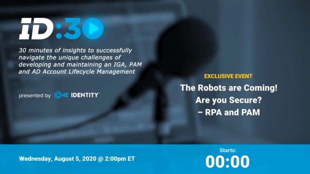 The Robots are Coming! Are you Secure? – RPA and PAM